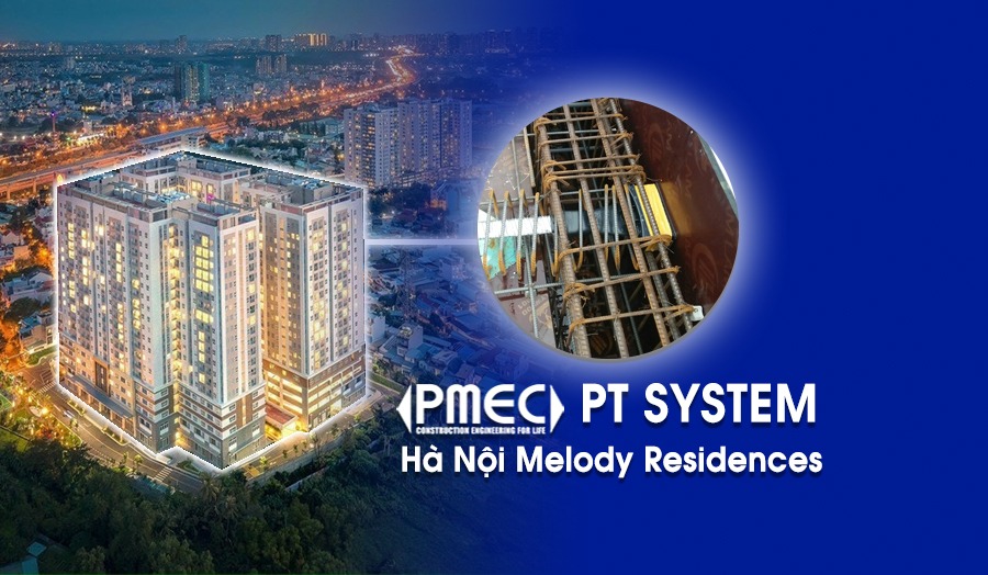 Hệ Neo PMEC sử dụng tại dự án Hà Nội Melody Residences